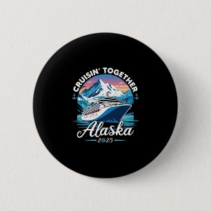 Alaska-cruise 2025 Familie Vrienden Groep Alaskaan Ronde Button 5,7 Cm