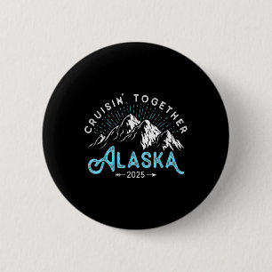 Alaska Cruise 2025 Familie Vrienden Vakantie Reize Ronde Button 5,7 Cm