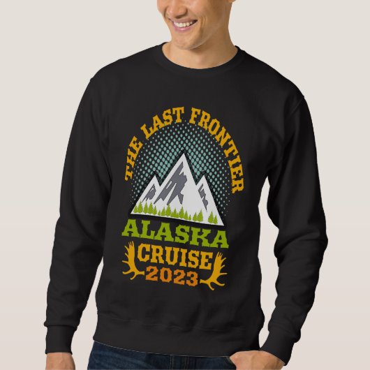 Alaska Cruise Wear Essential 2023 The Last Frontie Trui (Voorkant)