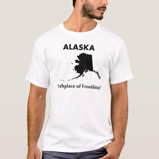 Alaska - Geboorteplaats van Frostbeet T-shirt (Voorkant)