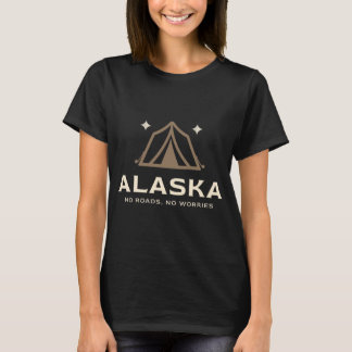 Alaska: geen wegen, geen zorgen t-shirt