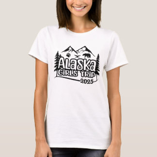 Alaska Girls Trip 2025, vacation Alaska Trip T-shirt