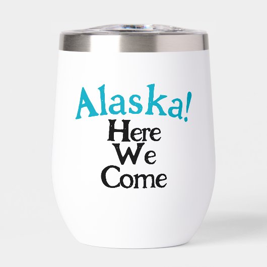 Alaska Here We Come 2026 Custom Insulated Tumbler (Voorkant)