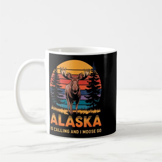 Alaska Is Calling And I Moose Go Funny Animal Love Koffiemok (Links)