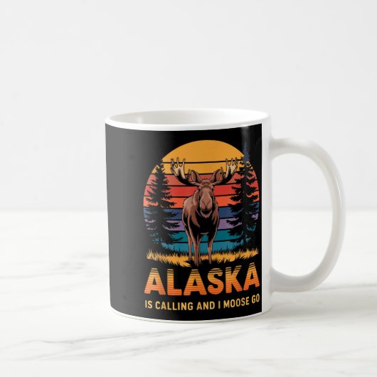 Alaska Is Calling And I Moose Go Funny Animal Love Koffiemok (Rechts)