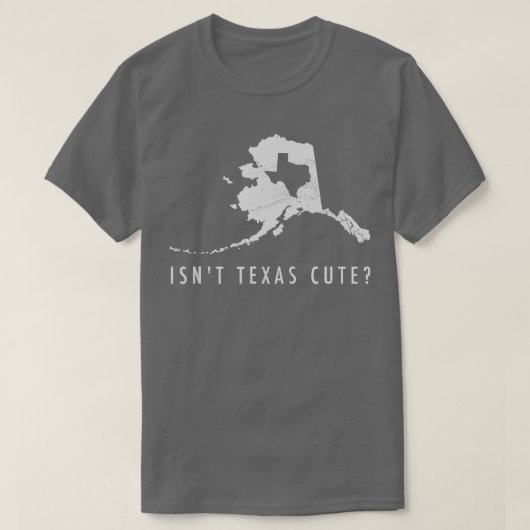 Alaska Isnt Texas Cute Funny Map Gift T-shirt (Design voorkant)