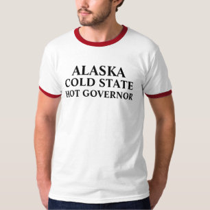 ALASKA, KOUDE STAAT, HOT GOVERNOR T-SHIRT