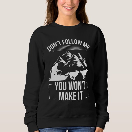 Alaska Mushing Funny Dont follow me Husky Sledding Trui (Voorkant)