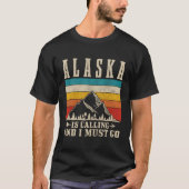 Alaska roept dat ik moet gaan bergen wandelen t-shirt (Voorkant)