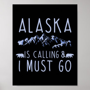 Alaska roept en ik moet gaan Cool Wandelaar  Poster