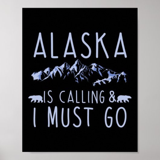 Alaska roept en ik moet gaan Cool Wandelaar Poster (Voorkant)