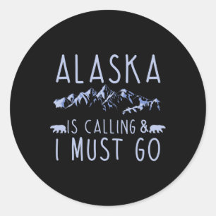 Alaska roept en ik moet gaan Cool Wandelaar Ronde Sticker