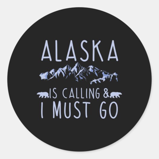 Alaska roept en ik moet gaan Cool Wandelaar Ronde Sticker (Voorkant)