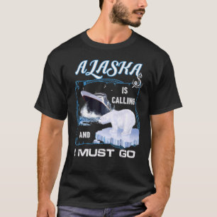 Alaska roept en ik moet gaan cruisen t-shirt