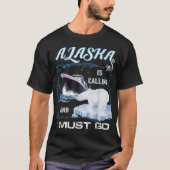 Alaska roept en ik moet gaan - Funny Cruising T-shirt (Voorkant)