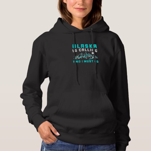 Alaska Roept En Ik Moet Gaan Hoodie (Voorkant)