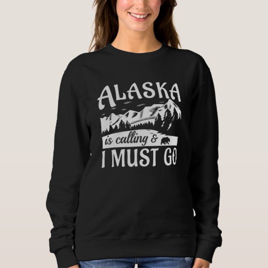 Alaska roept en ik moet gaan trui (Voorkant)