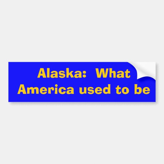 Alaska:  Wat Amerika vroeger was Bumpersticker (Voorkant)