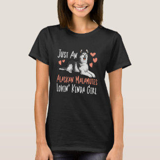 Alaskan Malamute Just An Alaskan Malamutes Lovin' T-shirt