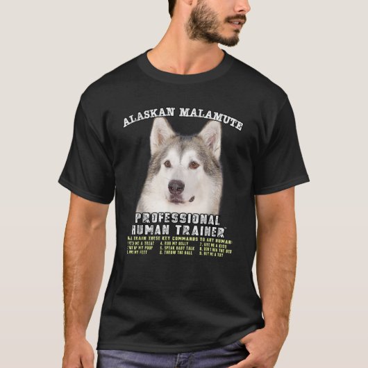 Alaskan Malamute Professional Human Trainer T-shirt (Voorkant)
