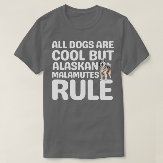 Alaskan Malamutes Rule TShirt (Design voorkant)