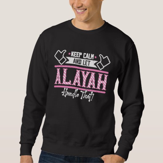 Alayah Keep Calm en laat Alayah Handle dat doen Trui (Voorkant)