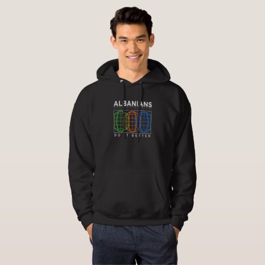 Albanians Do It Better Patriotic Humor Nationalit Hoodie (Voorkant volledig)