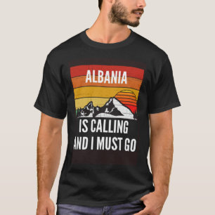 Albanië belt en ik moet gaan t-shirt