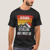 Albanië belt en ik moet gaan t-shirt (Voorkant)