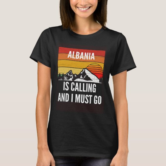Albanië roept en ik moet gaan t-shirt (Voorkant)