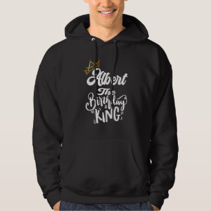 Albert de Verjaardagskoning Happy Birthday Mannen Hoodie
