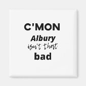 Albury is niet zo slecht. magneet (Voorkant)