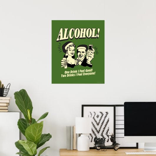 Alchohol: One Drink I feel Good Poster (Thuiskantoor)