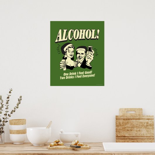 Alchohol: One Drink I feel Good Poster (Keuken)