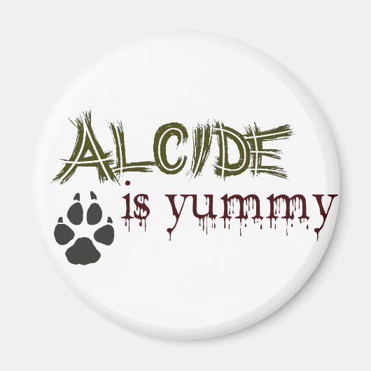 Alcide is Yummy. Magneet (Voorkant)