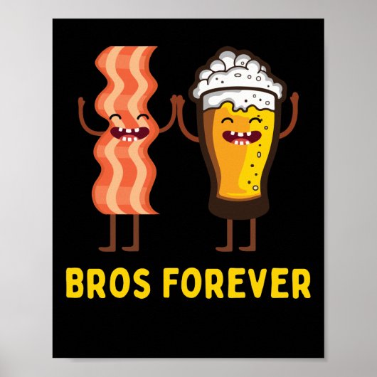 Alcohol Bros Forever beer Bacon Food Gifts Poster (Voorkant)