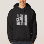 Alcohol Caffeine Nicotine Hoodie (Voorkant)