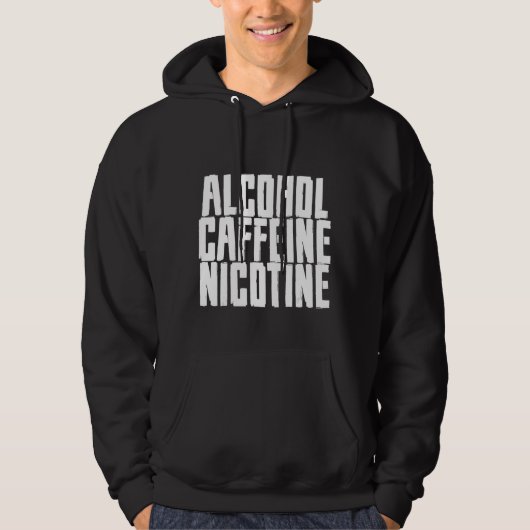 Alcohol Caffeine Nicotine Hoodie (Voorkant)