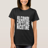 Alcohol Caffeine Nicotine T-shirt (Voorkant)