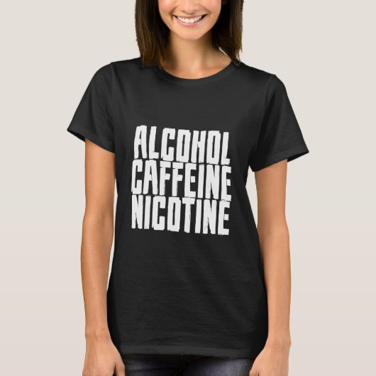 Alcohol Caffeine Nicotine T-shirt (Voorkant)