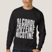 Alcohol Caffeine Nicotine Trui (Voorkant)
