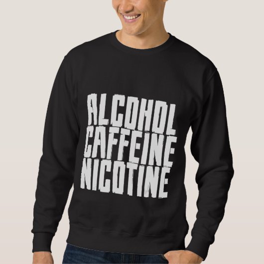 Alcohol Caffeine Nicotine Trui (Voorkant)