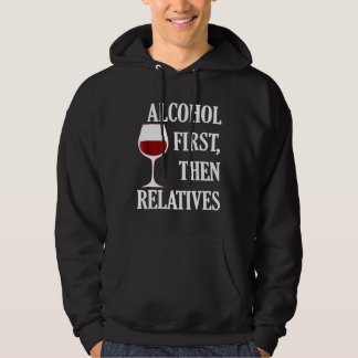 Alcohol eerst dan familieleden Grappige Kerstwijn Hoodie