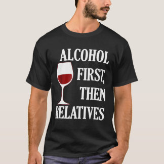 Alcohol eerst dan familieleden Grappige Kerstwijn T-shirt