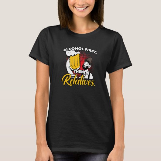 Alcohol eerst en daarna met Sarcasm T-shirt (Voorkant)
