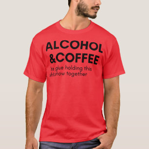 Alcohol en koffie zijn de lijm die deze Shows teen T-shirt