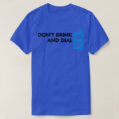 Alcohol en telefoons zijn geen goede combinatie t-shirt (Design voorkant)