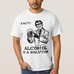 Alcohol is een oplossing in de chemie t-shirt
