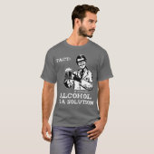 Alcohol is een oplossing in de chemie t-shirt (Voorkant volledig)