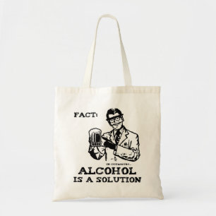 Alcohol is een oplossing in de chemierehandel tote bag